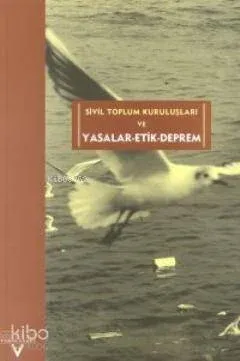 Sivil Toplum Kuruluşları ve Yasalar - Etik - Deprem