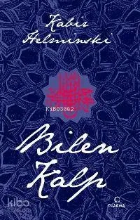 Bilen Kalp Kabir Helminski