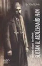 Osmanlı Siyasi Tarihinde Sultan II. Abdülhamid Han