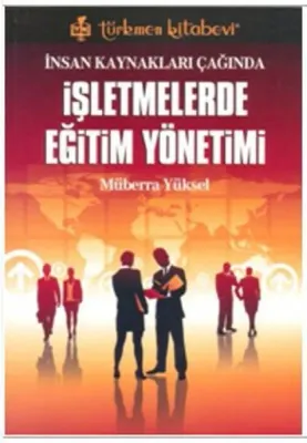 İnsan Kaynakları Çağında İşletmelerde Eğitim Yönetim