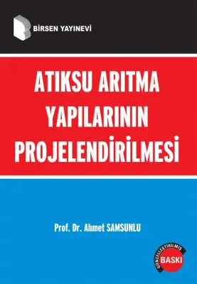 Atıksu Arıtma Yapılarının Projelendirilmesi Ahmet Samsunlu