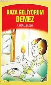 Kaza Geliyorum Demez
