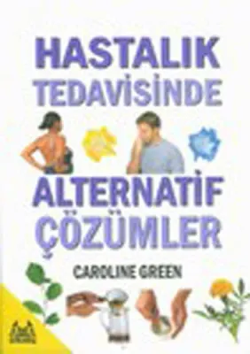 Hastalık Tedavisinde Alternatif Çözümler