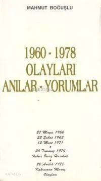 1960-1978 Olayları Anılar-yorumlar