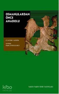 Osmanlılardan Önce Anadolu