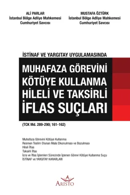 Muhafaza Görevini Kötüye Kullanma Hileli ve Taksirli İflas Suçları Ari