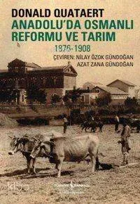 Anadolu'da Osmanlı Reformu ve Tarım 1876-1908