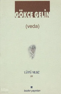 Gökçe Gelin (şiir-denemeler) Lütfi Yıldız