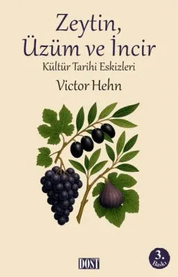 Zeytin, Üzüm ve İncir Victor Hehn