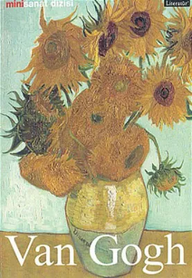 Vincent Van Gogh - Hayatı ve Eserleri -