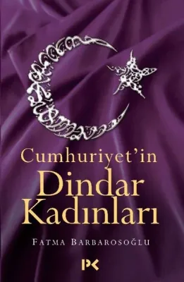 Cumhuriyet'in Dindar Kadınları