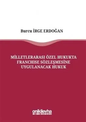 Milletlerarası Özel Hukukta Franchise Sözleşmesine Uygulanacak Hukuk