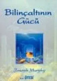 Bilinçaltının Gücü