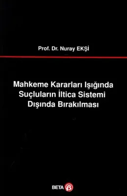 Suçluların İltica Sistemi Dışında Bırakılması