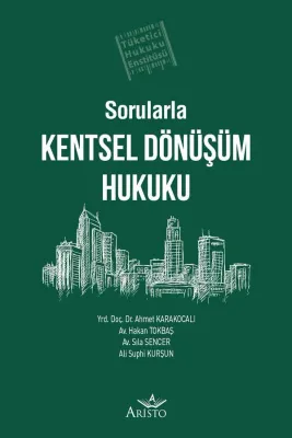 Sorularla Kentsel Dönüşüm Hukuku Aristo Yayınevi Hakan Tokbaş
