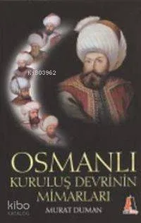 Osmanlı Kuruluş Devrinin Mimarları