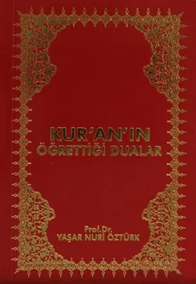 Kuran'ın Öğrettiği Dualar Yaşar Nuri Öztürk