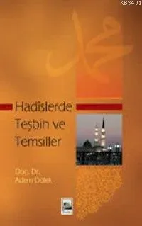 Hadîslerde Teşbih ve Temsiller