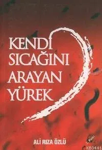 Kendi Sıcağını Arayan Yürek