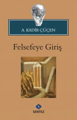 Felsefeye Giriş A. Kadir Çüçen