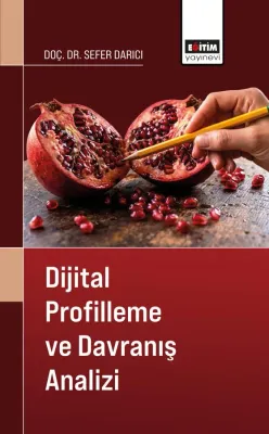 Dijital Profilleme ve Davranış Analizi Sefer Darıcı