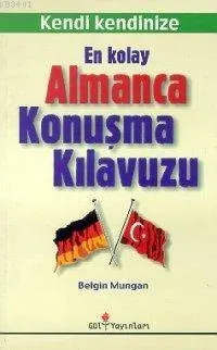 Kendi Kendinize En Kolay Almanca Konuşma Kılavuzu