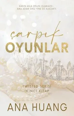 Çarpık Oyunlar / Twisted Serisi İkinci Kitap Ana Huang