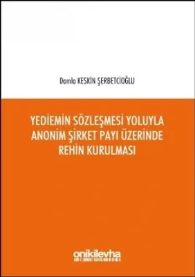 Yediemin Sözleşmesi Yoluyla Anonim Şirket Payı Üzerinde Rehin Kurulması