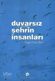 Duvarsız Şehrin İnsanları