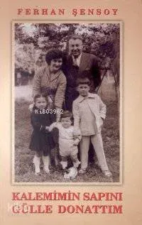 Kalemimin Sapını Gülle Donattım