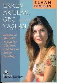 Erken Akıllan, Geç Yaşlan