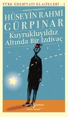 Kuyrukluyıldız Altında Bir İzdivaç - Türk Edebiyatı Klasikleri 1