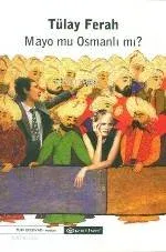Mayo Mu Osmanlı Mı?