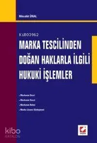 Marka Tescilinden Doğan Haklarla İlgili Hukuki İşlemler