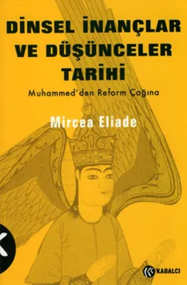 Dinsel İnançlar ve Düşünceler Tarihi 3 : Muhammed'den Reform Çağına