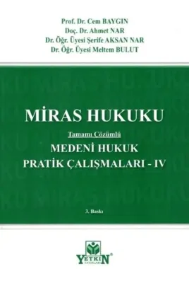 Medeni Hukuk Pratik Çalışmaları - IV Miras Hukuku 3.BASKI