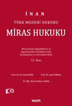 Miras Hukuku 12.BASKI Prof. Dr. Ali Naim İnan Miras Hukuku 12.BASKI Prof. Dr. Ali Naim İnan