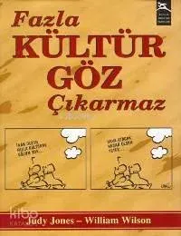 Fazla Kültür Göz Çıkarmaz