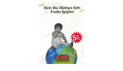 Ben Bu Dünya için Fazla İyiyim