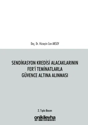 Sendikasyon Kredisi Alacaklarının Fer'i Teminatlarla Güvence Altına Alınması