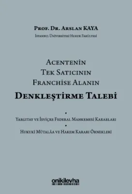 Acentenin Tek Satıcının Franchise Alanın Denkleştirme Talebi