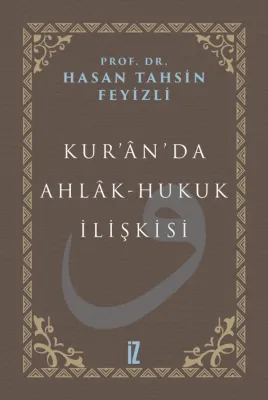 Kur’ân’da Ahlâk-Hukuk İlişkisi