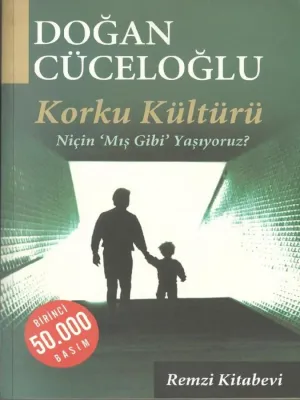 Korku Kültürü : Niçin 'Mış Gibi' Yaşıyoruz