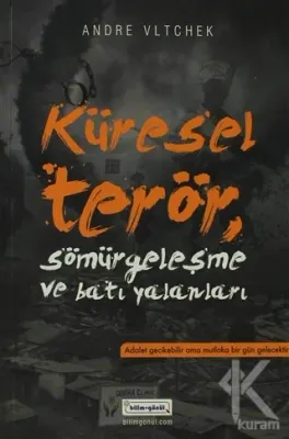 Küresel Terör Sömürgeleşme ve Batı Yalanları Andre Vltchek