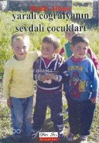 Yaralı Coğrafyanın Sevdalı Çocukları
