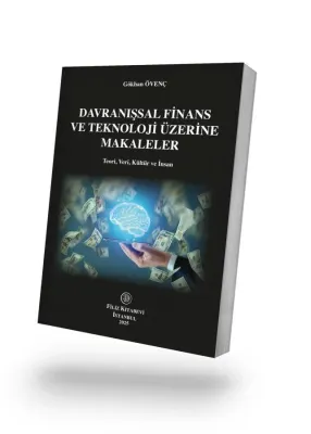 DAVRANIŞSAL FİNANS VE TEKNOLOJİ ÜZERİNE MAKALELER