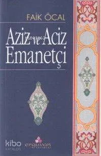 Aziz ve Aciz Emanetçi
