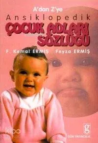 A'dan Z'ye Ansiklopedik Çocuk Adları Sözlüğü