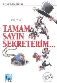 Tamam Sayın Sekreterim