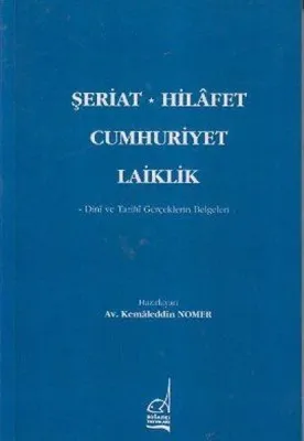 Şeriat - Hilafet - Cumhuriyet - Laiklik